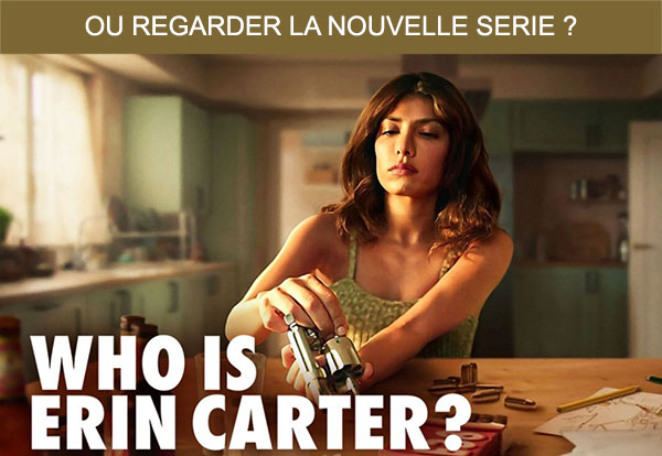 Oû voir la série Who is Erin Carter ? en streaming VF
