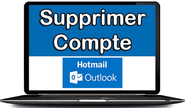 supprimer ma boîte mail Hotmail définitivement