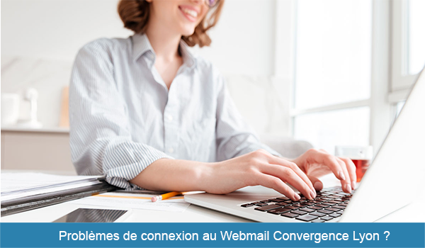 Problèmes avec le Webmail Convergence Lyon