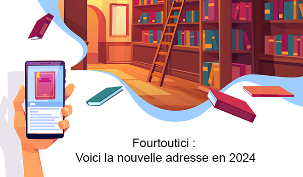 Fourtoutici : Voici la nouvelle adresse en 2024