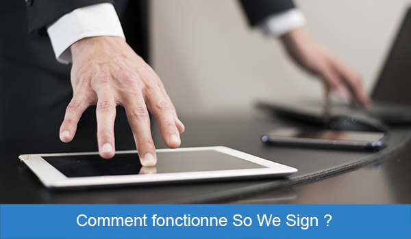 Comment fonctionne So We Sign ?