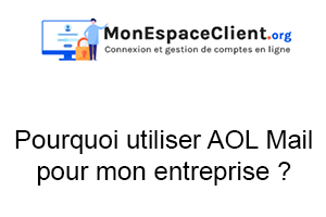 Pourquoi utiliser AOL Mail pour mon entreprise