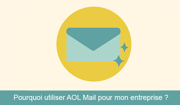 Les avantages d'AOL Mail pour une entreprise