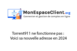 Torrent911 ne fonctionne pas