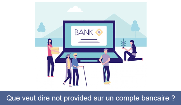 que veut dire not provided sur un compte bancaire