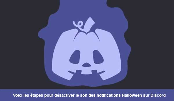 Désactiver le son des notifications Halloween sur Discord