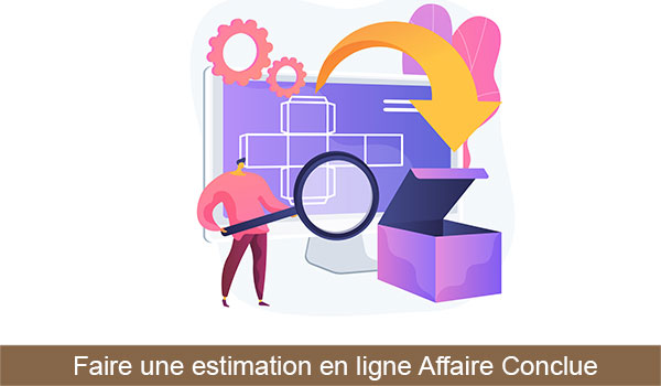 Comment faire une estimation en ligne Affaire Conclue ?