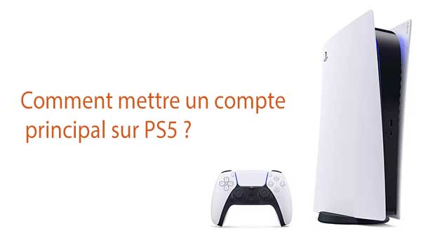 Les étapes pour définir un compte principal sur PS5 