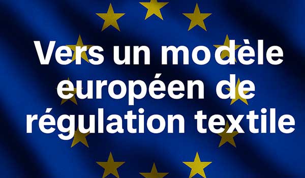 Vers un modèle européen de régulation textile