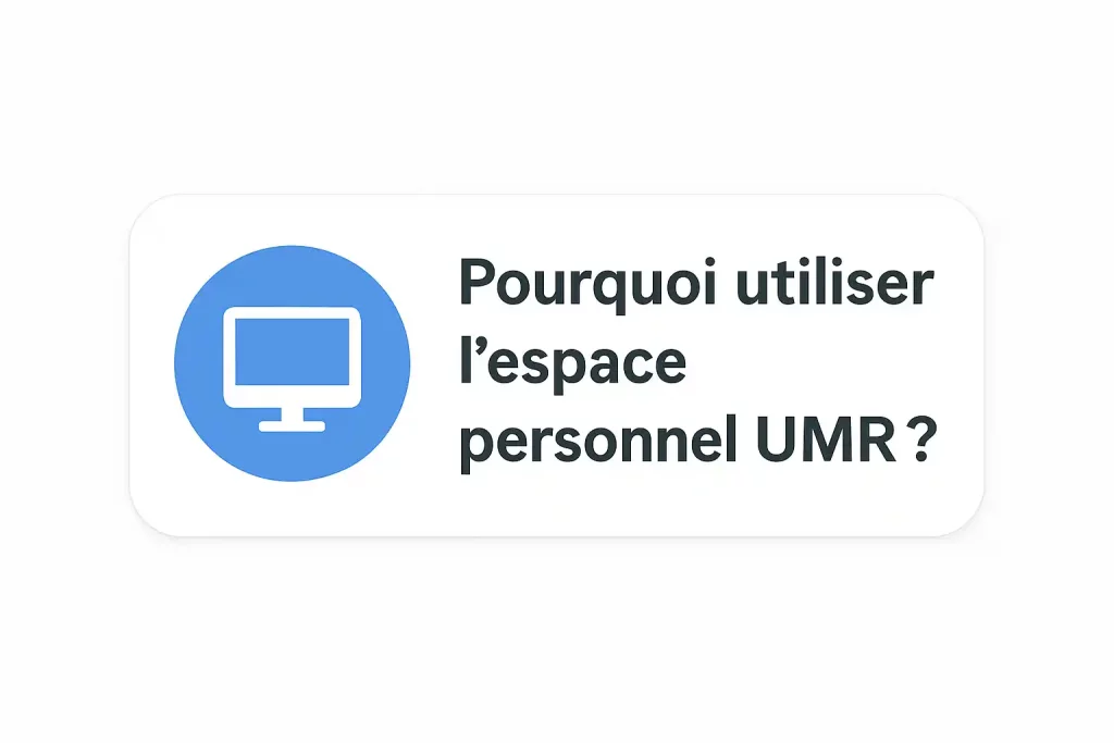 Pourquoi utiliser l'espace personnel UMR ?