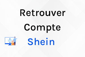 Comment Retrouver Mon Compte Shein ? Le Guide 2025