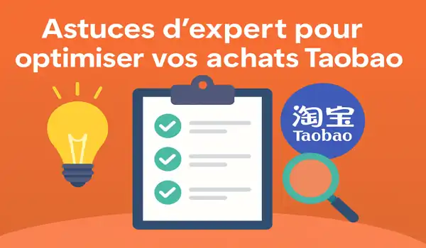 Astuces d’expert pour optimiser vos achats Taobao 