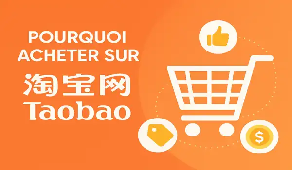 Pourquoi acheter sur Taobao ?
