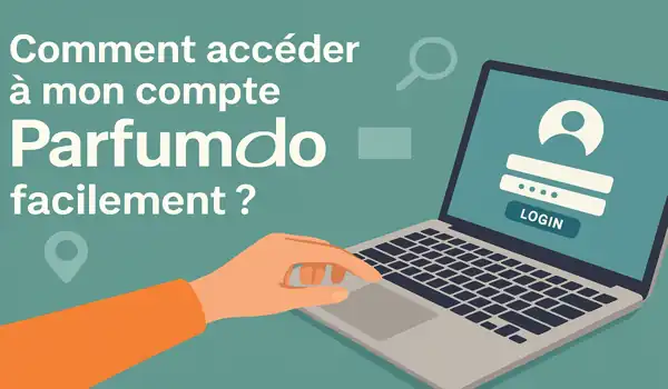 Comment accéder à mon compte Parfumdo facilement ?