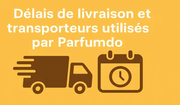 Délais de livraison et transporteurs utilisés par Parfumdo