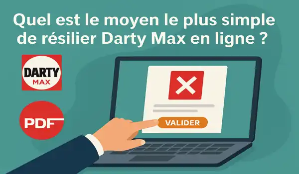 Quel est le moyen le plus simple de résilier Darty Max en ligne ?