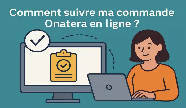 Comment suivre ma commande Onatera en Ligne ?