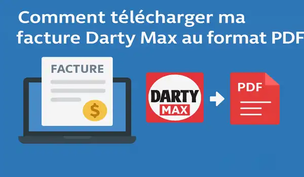 Comment télécharger ma facture Darty Max au format PDF ?