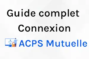 ACPS Mutuelle Mon Compte : Voici les étapes de connexion à l'espace client pour gérer vos remboursements