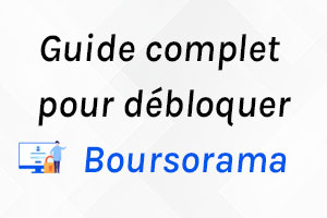 Débloquer mon espace client Boursorama (devenu Boursobank)