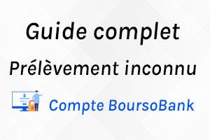 Prélèvement inconnu sur mon compte BoursoBank (ex Boursorama) : comment identifier et contester ?