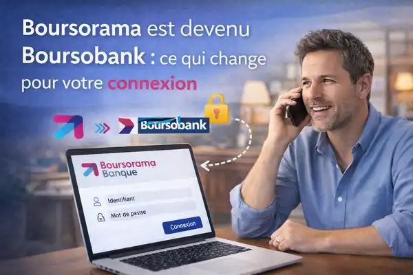 Boursorama est devenu Boursobank : ce qui change pour votre connexion
