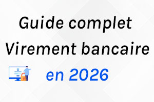 Virement bancaire 2026 : SEPA, instantané, international
